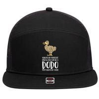 Always Be Yourself Unless You Can Be A Dodo Bird Gift 7 Panel Mesh Trucker Snapback Hat
