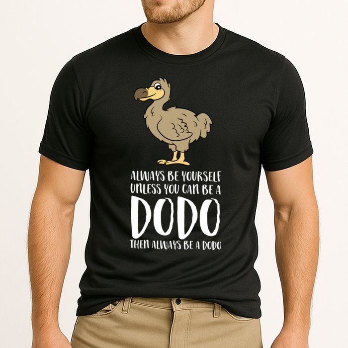 Always Be Yourself Unless You Can Be A Dodo Bird Gift Cooling Performance Crew T-Shirt