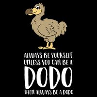 Always Be Yourself Unless You Can Be A Dodo Bird Gift Cooling Performance Crew T-Shirt