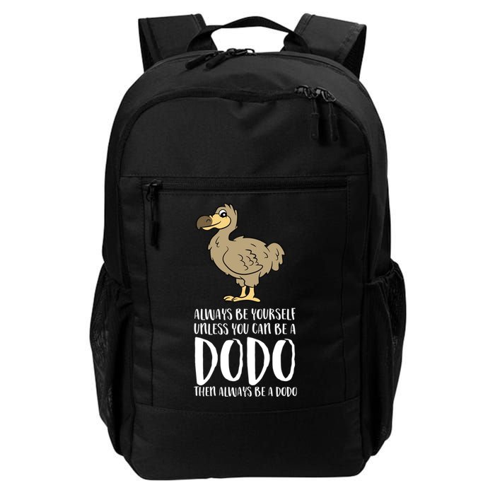 Always Be Yourself Unless You Can Be A Dodo Bird Gift Backpack