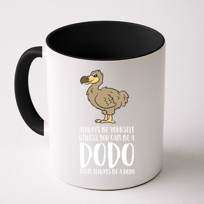 Always Be Yourself Unless You Can Be A Dodo Bird Gift Mug
