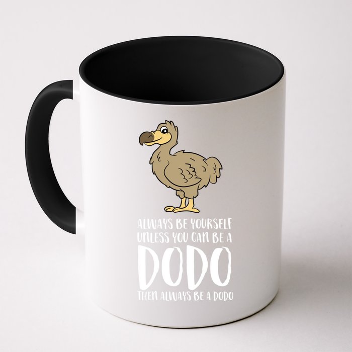 Always Be Yourself Unless You Can Be A Dodo Bird Gift Mug