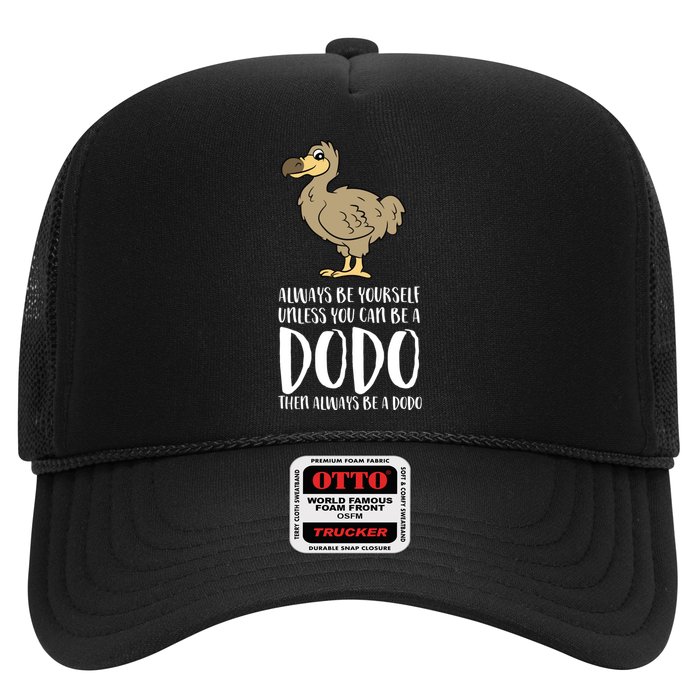Always Be Yourself Unless You Can Be A Dodo Bird Gift Hat