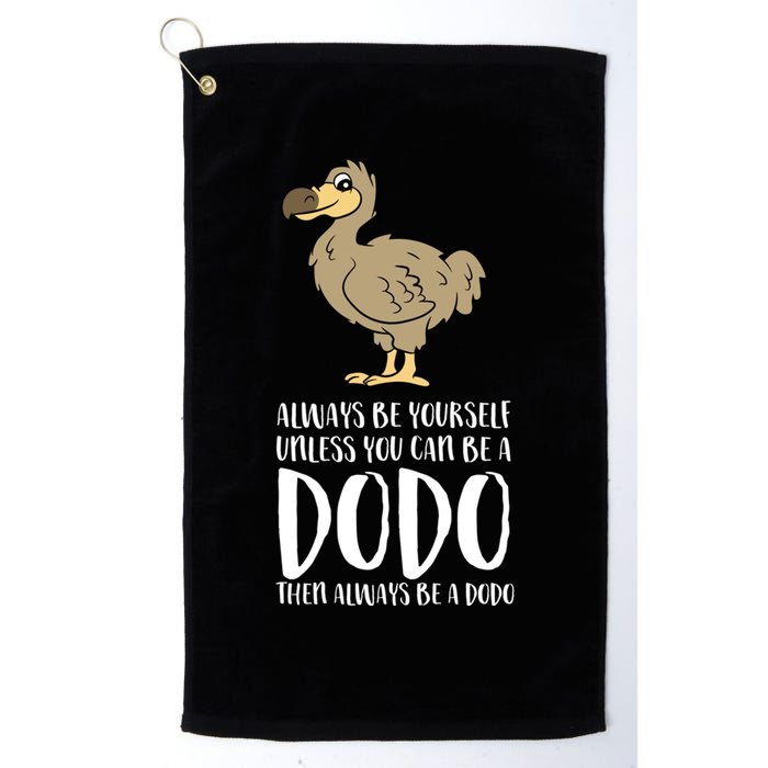Always Be Yourself Unless You Can Be A Dodo Bird Gift Golf Towel