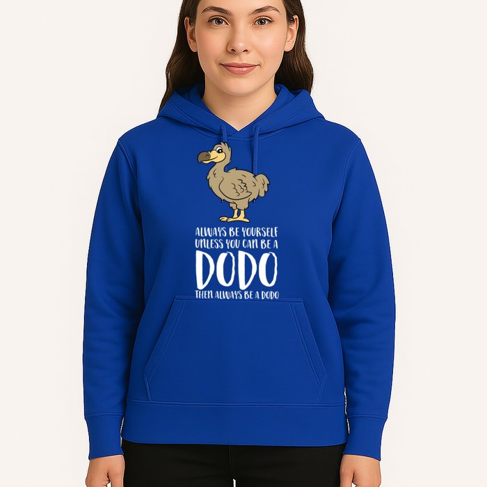 Always Be Yourself Unless You Can Be A Dodo Bird Gift Hoodie