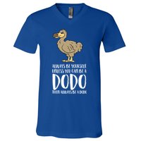 Always Be Yourself Unless You Can Be A Dodo Bird Gift V-Neck T-Shirt