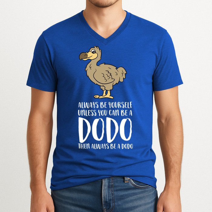 Always Be Yourself Unless You Can Be A Dodo Bird Gift V-Neck T-Shirt