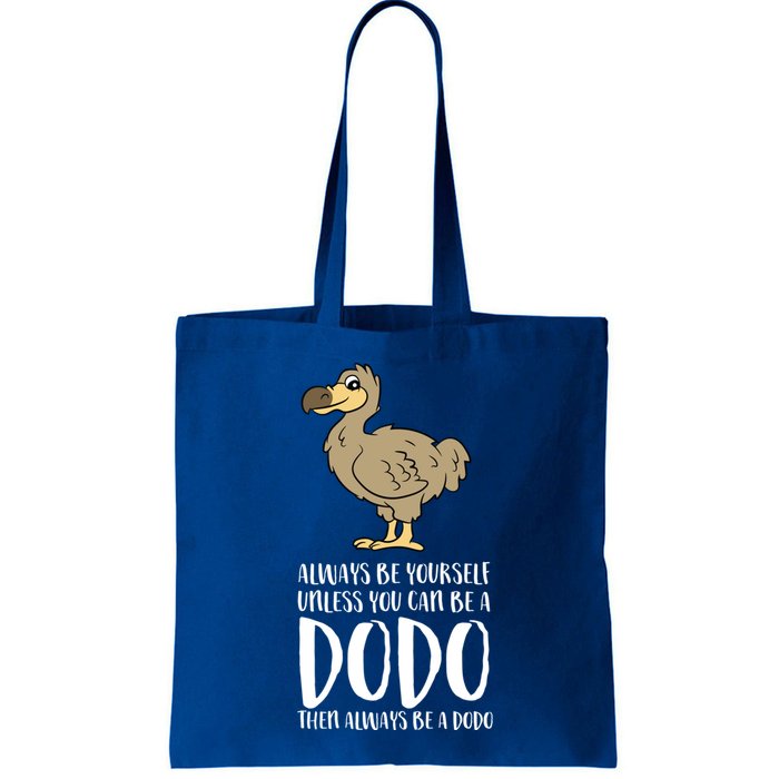 Always Be Yourself Unless You Can Be A Dodo Bird Gift Bag