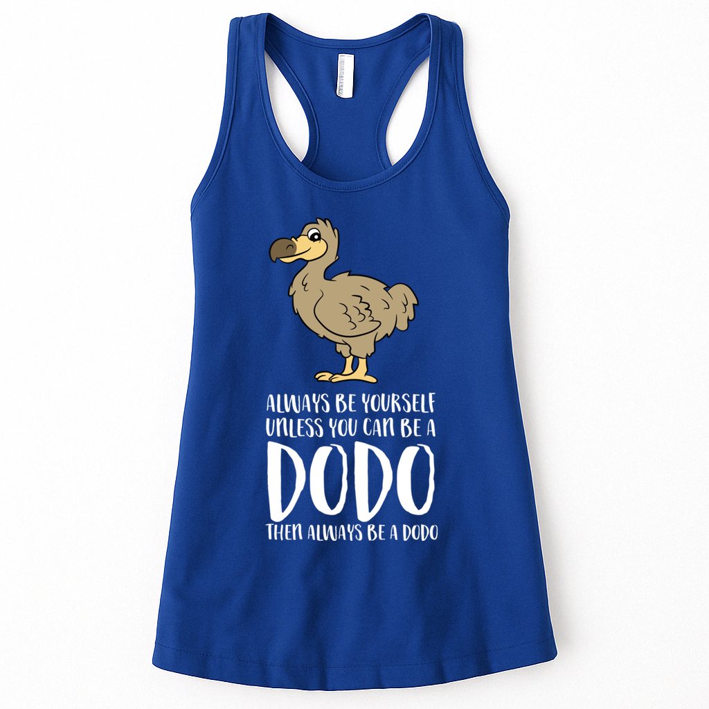 Always Be Yourself Unless You Can Be A Dodo Bird Gift Womens Tank Top