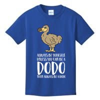 Always Be Yourself Unless You Can Be A Dodo Bird Gift Kids T-Shirt