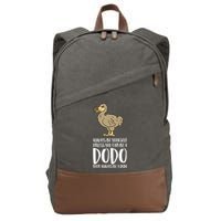 Always Be Yourself Unless You Can Be A Dodo Bird Gift Cotton Canvas Backpack