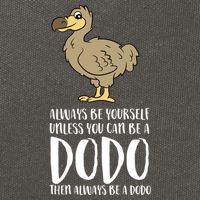 Always Be Yourself Unless You Can Be A Dodo Bird Gift Cotton Canvas Backpack