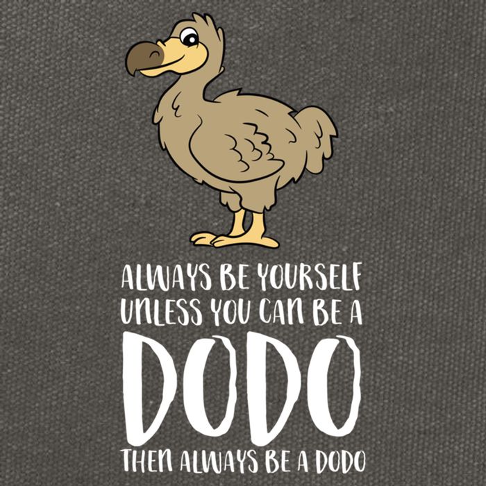 Always Be Yourself Unless You Can Be A Dodo Bird Gift Cotton Canvas Backpack
