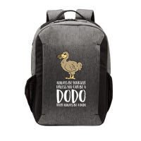 Always Be Yourself Unless You Can Be A Dodo Bird Gift Vector Backpack
