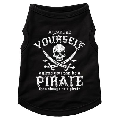 Always Be Yourself Unless You Can Be A Pirate Doggie Tank