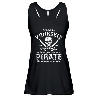 Always Be Yourself Unless You Can Be A Pirate Ladies Essential Flowy Tank