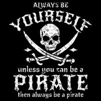 Always Be Yourself Unless You Can Be A Pirate 16 in Basic Backpack