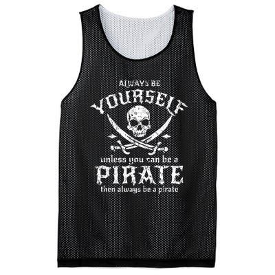 Always Be Yourself Unless You Can Be A Pirate Mesh Reversible Basketball Jersey Tank