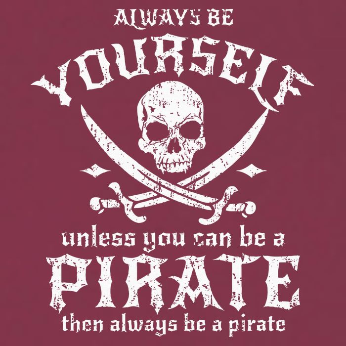 Always Be Yourself Unless You Can Be A Pirate 16oz Travel Tumbler