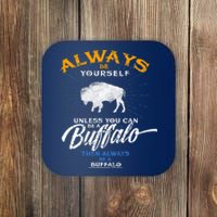 Always Be Yourself Be A Buffalo Shirt Bison Spirit Animal Coaster