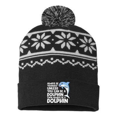 Always Be Yourself Unless You Can Be A Dolphin USA-Made Snowflake Beanie