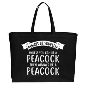 Always Be Yourself Unless You Can Be A PEACOCK Cotton Canvas Jumbo Tote