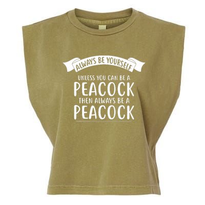 Always Be Yourself Unless You Can Be A PEACOCK Garment-Dyed Women's Muscle Tee