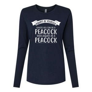 Always Be Yourself Unless You Can Be A PEACOCK Womens Cotton Relaxed Long Sleeve T-Shirt