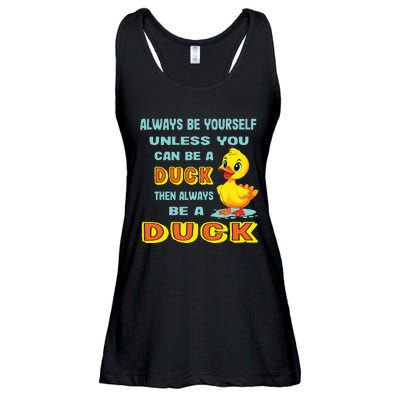 Always Be Yourself Unless You Can Be A Duck Ladies Essential Flowy Tank