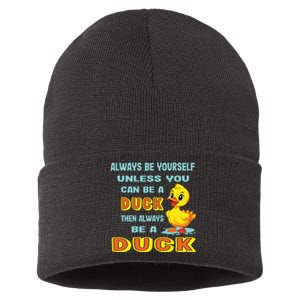 Always Be Yourself Unless You Can Be A Duck Sustainable Knit Beanie