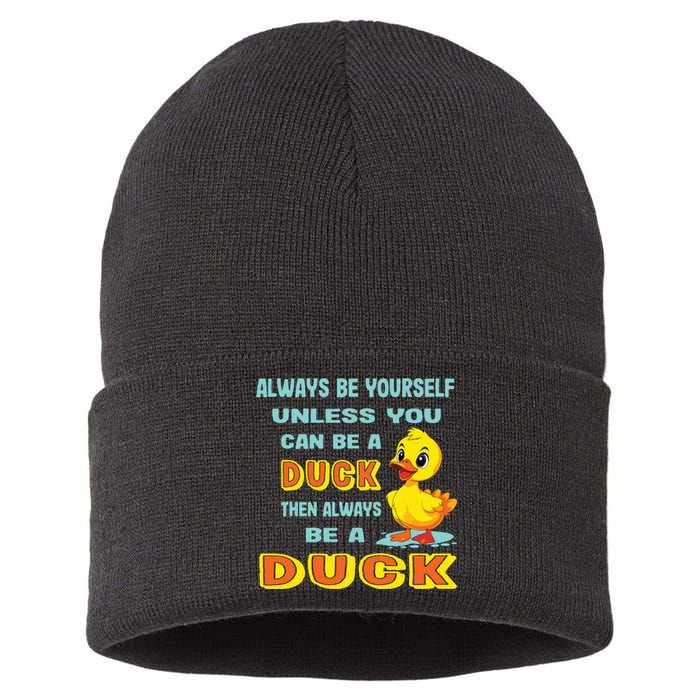 Always Be Yourself Unless You Can Be A Duck Sustainable Knit Beanie