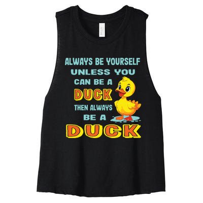 Always Be Yourself Unless You Can Be A Duck Women's Racerback Cropped Tank