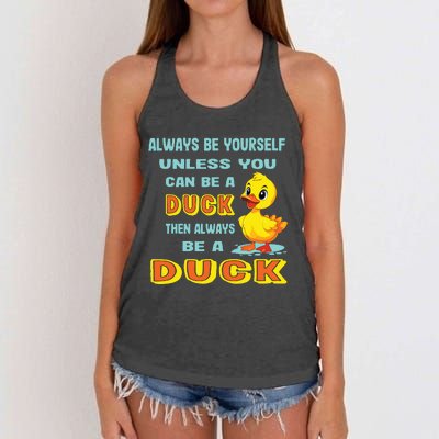 Always Be Yourself Unless You Can Be A Duck Women's Knotted Racerback Tank