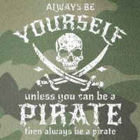 Always Be Yourself Unless You Can Be A Pirate Legacy Tie Dye Trucker Hat