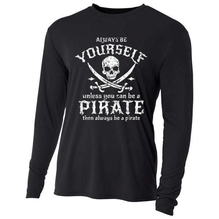 Always Be Yourself Unless You Can Be A Pirate Cooling Performance Long Sleeve Crew