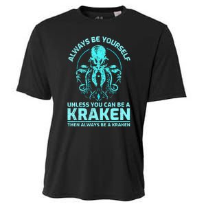 Always Be Yourself Unless You Can Be A Kraken Funny Kraken Cooling Performance Crew T-Shirt