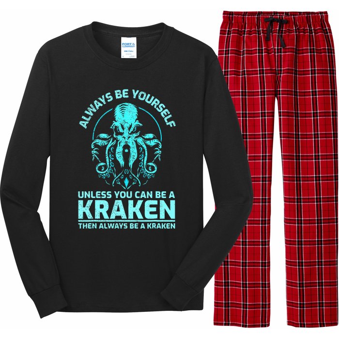 Always Be Yourself Unless You Can Be A Kraken Funny Kraken Long Sleeve Pajama Set