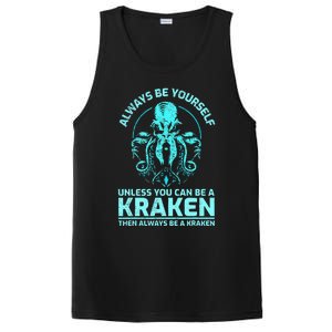 Always Be Yourself Unless You Can Be A Kraken Funny Kraken PosiCharge Competitor Tank