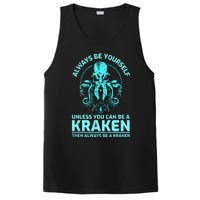 Always Be Yourself Unless You Can Be A Kraken Funny Kraken PosiCharge Competitor Tank