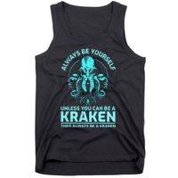 Always Be Yourself Unless You Can Be A Kraken Funny Kraken Tank Top