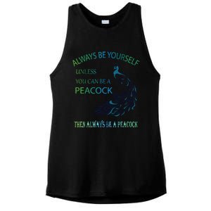 Always Be Yourself Unless You Can Be A Peacock Ladies PosiCharge Tri-Blend Wicking Tank