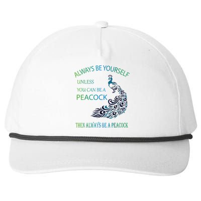 Always Be Yourself Unless You Can Be A Peacock Snapback Five-Panel Rope Hat