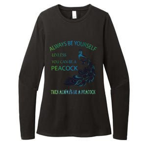 Always Be Yourself Unless You Can Be A Peacock Womens CVC Long Sleeve Shirt