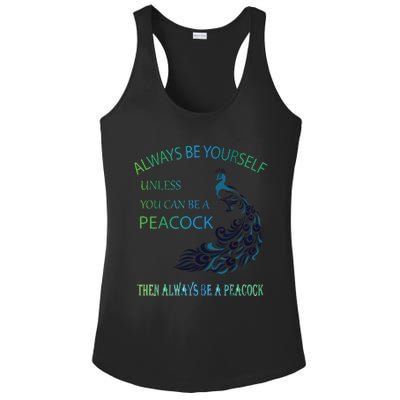 Always Be Yourself Unless You Can Be A Peacock Ladies PosiCharge Competitor Racerback Tank