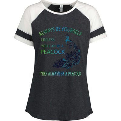 Always Be Yourself Unless You Can Be A Peacock Enza Ladies Jersey Colorblock Tee