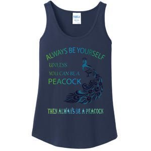 Always Be Yourself Unless You Can Be A Peacock Ladies Essential Tank