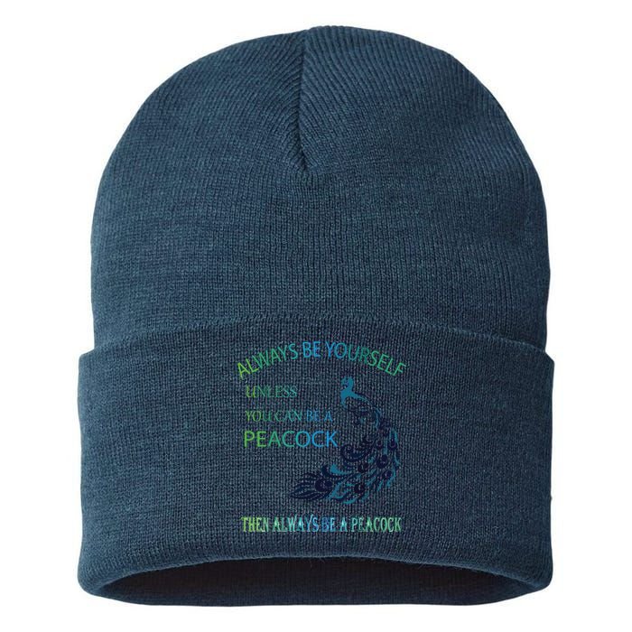 Always Be Yourself Unless You Can Be A Peacock Sustainable Knit Beanie