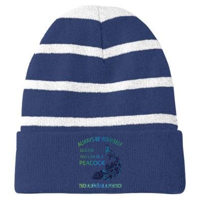 Always Be Yourself Unless You Can Be A Peacock Striped Beanie with Solid Band