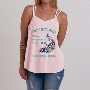 Always Be Yourself Unless You Can Be A Peacock Women's Strappy Tank