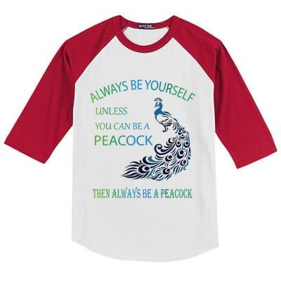 Always Be Yourself Unless You Can Be A Peacock Kids Colorblock Raglan Jersey